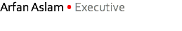 Arfan Aslam • Executive
