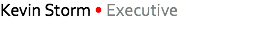Kevin Storm • Executive
