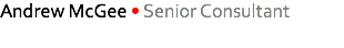 Andrew McGee • Senior Consultant
